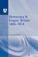 Democracy and Empire: Britain, 1865-1914 (New History of England) 0713161620 Book Cover