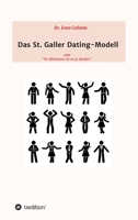 Das St. Galler Dating-Modell: oder "Im Weltall ist es ja dunkel" 3347112490 Book Cover