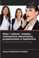Glos i milosc: miedzy namacalna obecnoscia, pragnieniem a tajemnica (Polish Edition) 6209977138 Book Cover