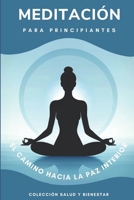 Meditación para principiantes: El camino hacia la paz interior (Spanish Edition) B0CSB25YTH Book Cover