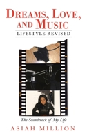 Dreams, Love, and Music Lifestyle Revised : The Soundtrack of My Life 1663207607 Book Cover