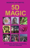 5D MAGIC: De Complete Ascensie Handleiding voor de 5e Dimensie (Dutch Edition) 9403837438 Book Cover