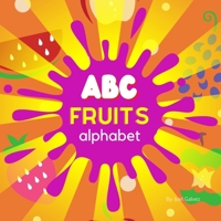ABC Fruit Alphabet Colorful Playful Kids Book B0BS8ZCRTV Book Cover