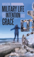 Navigating Military Life with Intention and Grace 1664200517 Book Cover