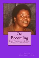 On Becoming: The Poems of Sheila Kingsberry-Burt 171994282X Book Cover