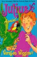 Julius Again: More Adventures With the Perfectly Pesky Pet Parrot 0816312397 Book Cover