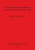 Los Primeros Grupos Neoliticos de la Cuenca Extremena del Tajo 1841718319 Book Cover