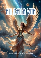 Ali della vita (Italian Edition) B0FBKCSDY9 Book Cover