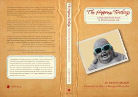 The Happiness Teachings: A Buddhist Field Guide to Your Inherent Joy 1957887818 Book Cover