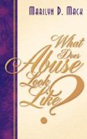 What Does Abuse Look Like? 1594674671 Book Cover