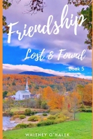 Friendship Lost and Found B08JDTP9NR Book Cover