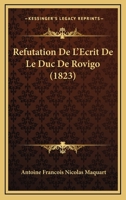 Refutation De L'Ecrit De Le Duc De Rovigo (1823) 1160236569 Book Cover