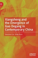 Xiangsheng and the Emergence of Guo Degang in Contemporary China 9811581150 Book Cover