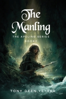 The Manling: The Apeling Series Book 2 B0FS32XQYW Book Cover