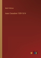 Isaac Casaubon 1559-1614 3385226813 Book Cover