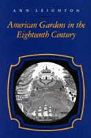 American Gardens in the Eighteenth Century: For Use or for Delight 0870235311 Book Cover