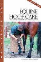 Understanding Equine Hoof Care (Horse Health Care Library) 1581501366 Book Cover