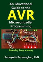 An Educational Guide to the AVR Microcontroller Programming: AVR Programming::Demystified 1986008398 Book Cover