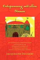 Entspannung Mit Allen Sinnen: Ein Achtwochiges Arbeitsprogramm Zur Steigerung Der Konzentrationsfahigkeit Von Kindern (6-10 Jahre) Mit Hilfe Von Autogenem Training 1465303014 Book Cover