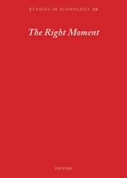 The Right Moment: Essays Offered to Barbara Baert, Laureate of the 2016 Francqui Prize in Human Sciences, on the Occasion of the Celebratory Symposium ... 18-19 October 2018 9042946725 Book Cover