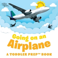 Going on an Airplane: A Toddler Prep Book B09FC6FC4G Book Cover