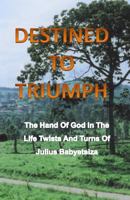 Destined to Triumph 1461035791 Book Cover