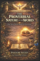 The Proverbial Nature of The Word: Volume 1 B0GXRQ9FRL Book Cover