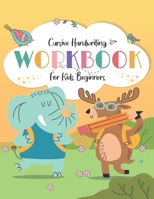 cursive handwriting workbook for kids beginners: Cursive writing practice book to learn writing in cursive B08W7SPLSZ Book Cover