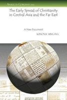 The Early Spread of Christianity in Central Asia and the Far East 1617195898 Book Cover