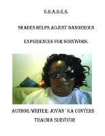S. H. A. D. E. S. (Shades Help Adjust Dangerous Experiences for Survivors) 0991051815 Book Cover