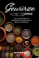 Gewürze: Kulinarische Präzision beginnt beim Würzen (German Edition) B0G8HBKKGJ Book Cover