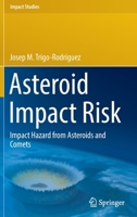 Asteroid Impact Risk: Impact Hazard from Asteroids and Comets 3030951235 Book Cover