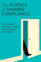 The Science of Gaining Compliance 1793571910 Book Cover