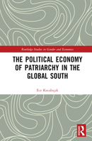 The Political Economy of Patriarchy in the Global South 0367515784 Book Cover