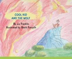 Cool Kid and the Wolf 1735923605 Book Cover