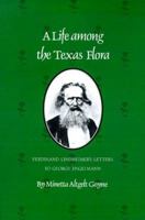 Life Among the Texas Flora: Ferdinand Lindheimer's Letters to George Engelmann 1585440213 Book Cover