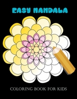 Easy Mandala coloring Book for Kids: Kids and Adults Coloring Book for Beginners, children B08GB3HJY9 Book Cover