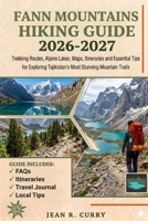 Fann Mountains Hiking Guide 2026-2027: Trekking Routes, Alpine Lakes, Maps, Itineraries and Essential Tips for Exploring Tajikistan’s Most Stunning Mountain Trails B0GY1L6SJZ Book Cover