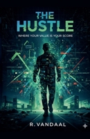The Hustle B0GPJF9FS4 Book Cover