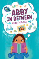Abby in Between: Ready or Not! 0593226526 Book Cover