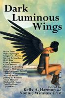 Dark Luminous Wings 1941559204 Book Cover
