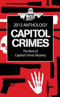 2013 Anthology Capitol Crimes: The Best of Capitol Crimes Mystery 1492932744 Book Cover