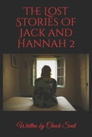 The Lost Stories Of Jack and Hannah 2 1694654478 Book Cover