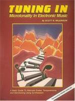 Tuning In: Microtonality in Electronic Music: A Basic Guide to Using Alternate Scales. Temperaments and Microtuning using Synthesizers 0881886335 Book Cover