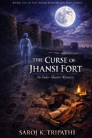 The Curse of Jhansi Fort: an Inder Shastri Mystery B0GD727M69 Book Cover