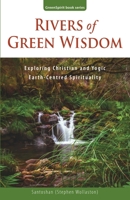 Rivers of Green Wisdom: Exploring Christian and Yogic Earth Centred Spirituality 0993598323 Book Cover