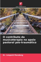 O contributo da musicoterapia no apoio pastoral pós-traumático (Portuguese Edition) 6208604532 Book Cover