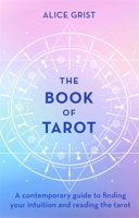 The Book of Tarot: A contemporary guide to finding your intuition and reading the tarot 0349425027 Book Cover
