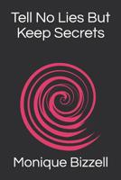 Tell No Lies But Keep Secrets 1097206386 Book Cover