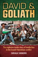 David & Goliath: The explosive inside story of media bias in the Mideast conflict 0984039805 Book Cover